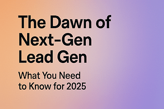 The Dawn of Next-Gen Lead Gen What You Need to Know